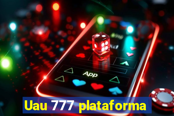 Uau 777 plataforma